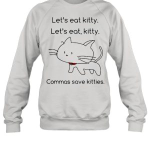 Lets eat Kitty lets eat kitty commas save kitties shirt 2