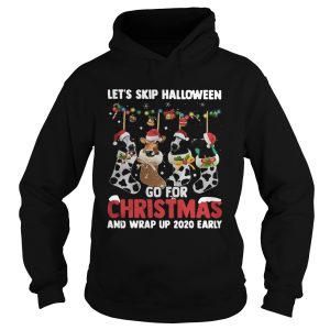 Lets skip halloween go for christmas and wrap up 2020 early shirt 1