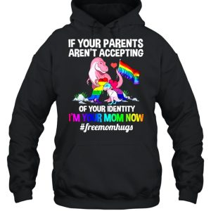 Lgbt Dinosaur If Your Parents Arent Accepting Of Your Identity Im Your Mom Now shirt 3