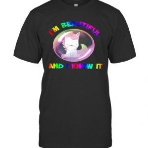 Lgbt Unicorn I’M Beautiful And I Know It T-Shirt