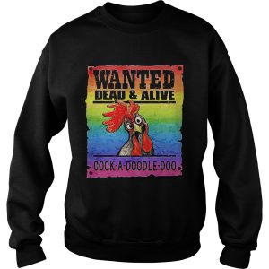 Lgbt chicken wanted dead and alive cockadoodledoo shirt 2