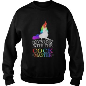 Lgbt chicken you cant scare me im sleeping with the cock master shirt 2