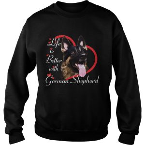 Life Is Better With A German Shepherd shirt 3