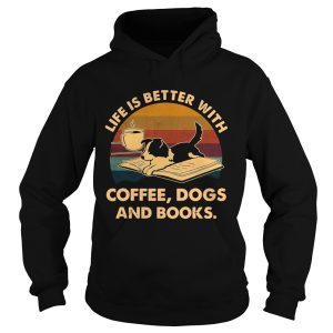 Life Is Better With Coffee Dogs And Books Vintage shirt 1