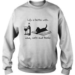 Life Is Better With Wine Cats And Books shirt 3