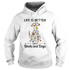 Life is better with books and dogs shirt 1