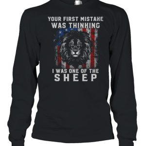 Lion's Your First Mistake Was Thinking I Was One Of The Sheep T shirt 1