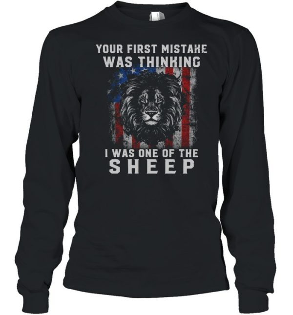 Lion’s Your First Mistake Was Thinking I Was One Of The Sheep T-shirt