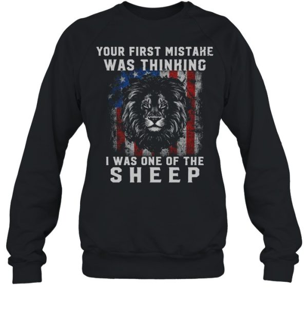 Lion’s Your First Mistake Was Thinking I Was One Of The Sheep T-shirt