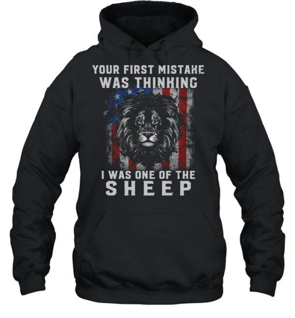 Lion’s Your First Mistake Was Thinking I Was One Of The Sheep T-shirt