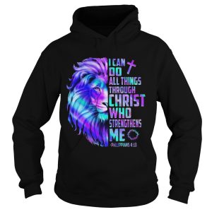 Lion King I Can Do All Things Through Christ Who Strengthens Me Philippians 4 13 shirt 1