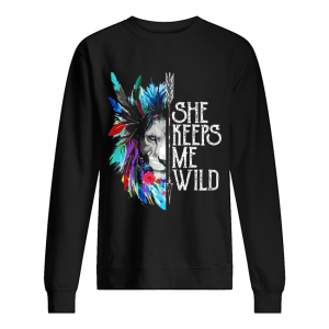 Lion She keeps me wild shirt