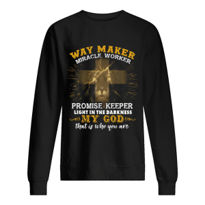 Lion Way Maker Miracle Worker Promise Keeper Light In The Darkness My God That Is Who You Are shirt 2