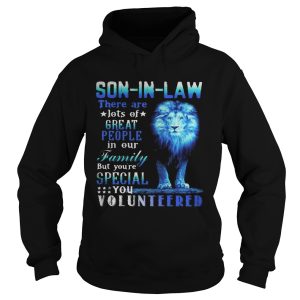 Lion king soninlaw there are lots of great people in our family but youre special you volunteere