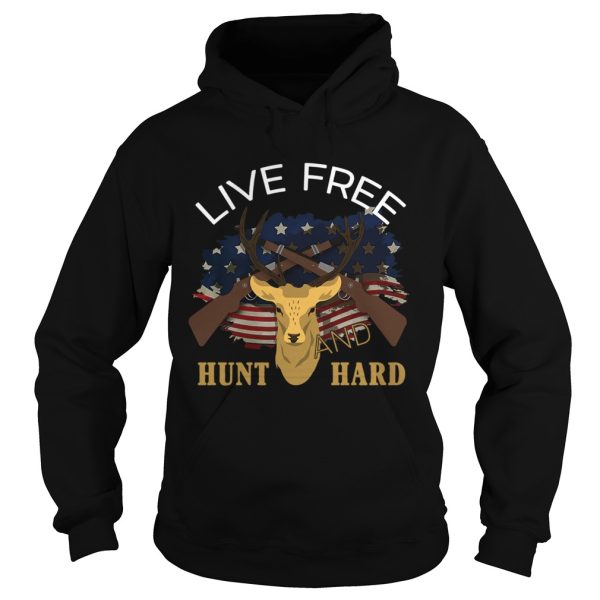 Live Free Hunt Hard shirt