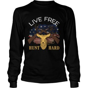 Live Free Hunt Hard shirt 2