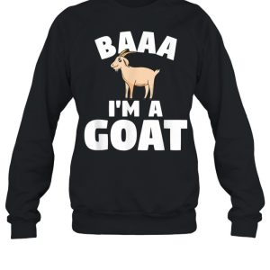 Livestock Farming Quote For A Farmer Baa Im A Goat shirt 2