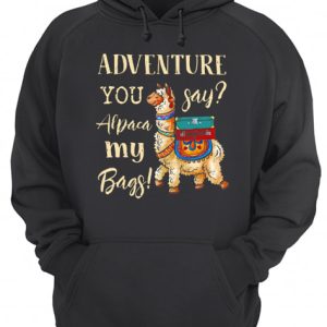 Llama Adventure You Say Alpaca My Bags shirt 2