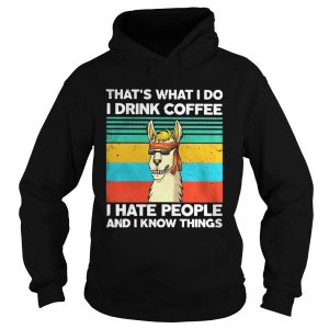 Llama Thats what I do I drink coffee I hate people and I know things Vintage retro shirt 1