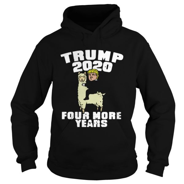 Llama Trump 2020 Four More Years shirt