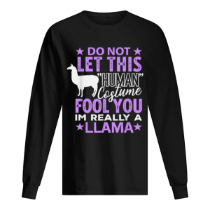 Llamas Halloween Human Costume I'm really Llama Gift shirt 1