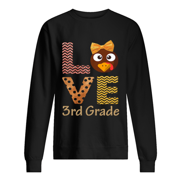 Love 3rd Grade Cute Turkey Chicken School Thanksgiving Tshirt