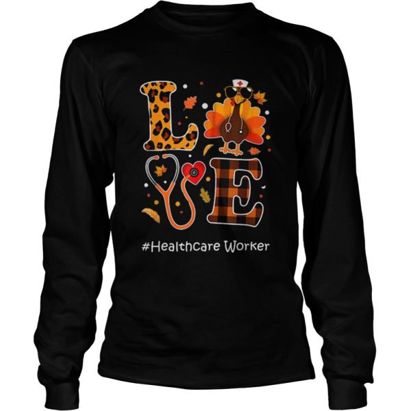 Love Healthcare Turkey Nursing Thanksgiving Day shirt