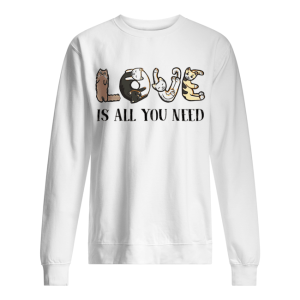 Love Is All You Need shirt 2