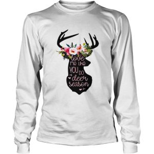 Love Me Like You Do Deer Season Tshirt 2