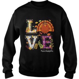 Love lunch lady life turkey thanksgiving shirt