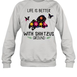 Lovely Life Is Better With Shih Tzus Around shirt 2