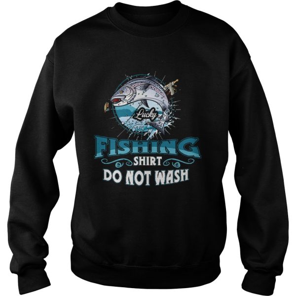Lucky Fishing Shirt Do Not Wash Funny Fisher Fisherman shirt