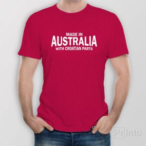 Made in Australia with Croatian parts T shirt 1