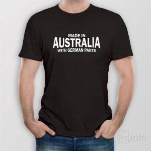 Made in Australia with German parts T shirt 1