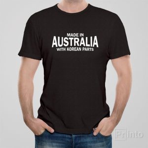 Made in Australia with Korean parts T shirt 1