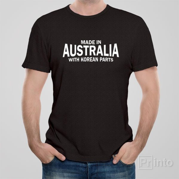 Made in Australia with Korean parts – T-shirt