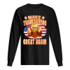 Make Thanksgiving Great Again Thanksgiving Trump Turkey shirt