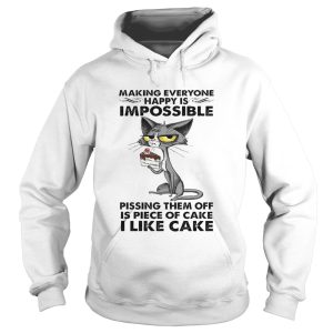 Making Everyone Happy Is Impossible Pissing Them Off Is Piece Of Cake I Like Cake shirt