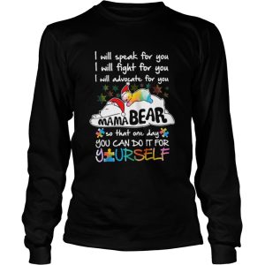 Mama Bear I Will Speak Fight Advocate For You One Day You Can Do It For Yourself Christmas shirt