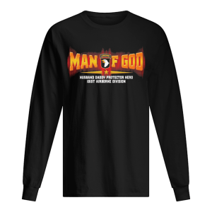 Man of god husband daddy protector hero 101st airborne division shirt