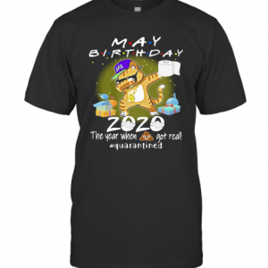 May Birthday Cat 2020 Mask Toilet Paper The Year When Shit Got Real Quarantined T-Shirt