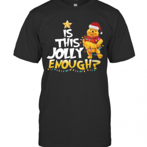 Merry Christmas Pooh Is This Jolly Enough T-Shirt