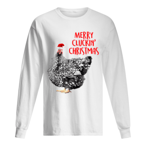 Merry Cluckin’ Christmas shirt