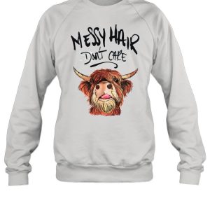 Messy Hair Dont Care shirt