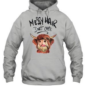 Messy Hair Dont Care shirt