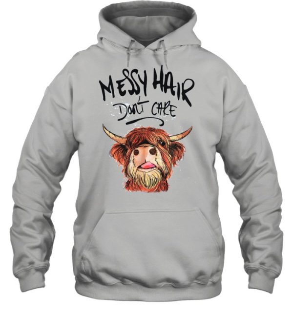 Messy Hair Dont Care shirt