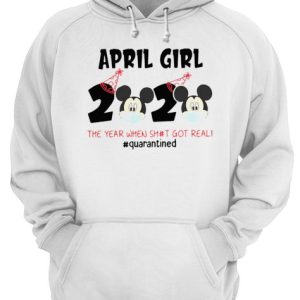 Mickey April Girls Quarantine Birthday The Year Quarantine Got Real shirt 3