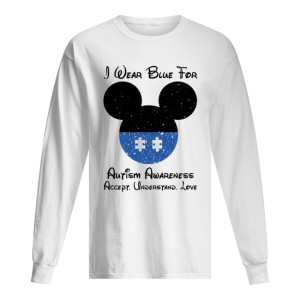 Mickey I Wear Blue For Autism Awareness Accept Understand Love shirt