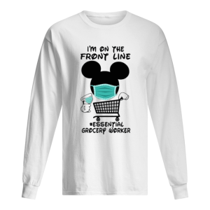 Mickey Mouse I'm On The Front Line Essential Grocery Worker shirt 1