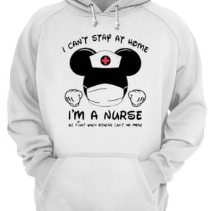 Mickey Mouse I Can't Stay At Home I'm A Nurse Coronavirus shirt 3